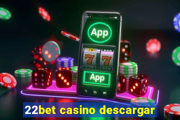 22bet casino descargar