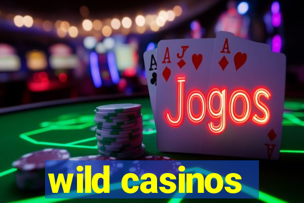 wild casinos