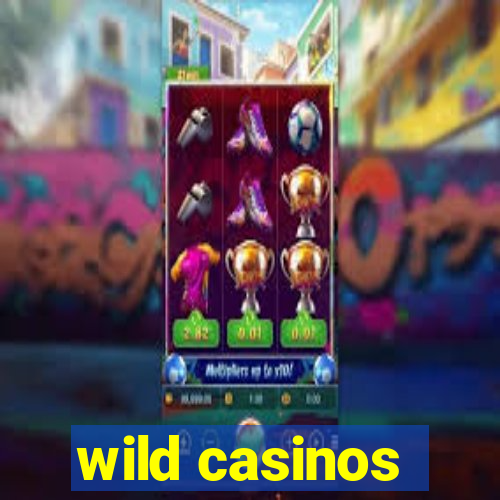 wild casinos