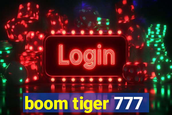 boom tiger 777