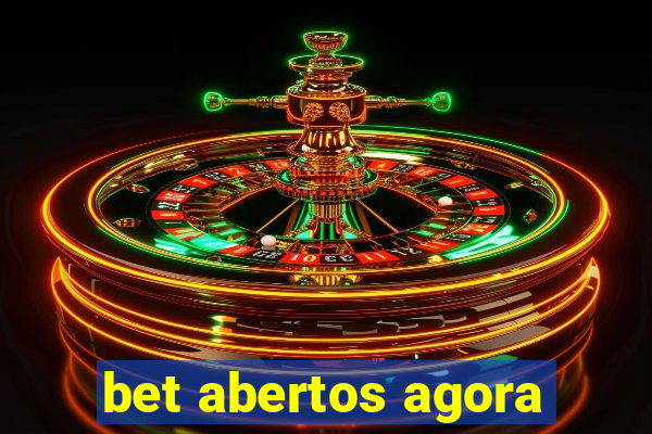 bet abertos agora