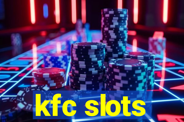 kfc slots