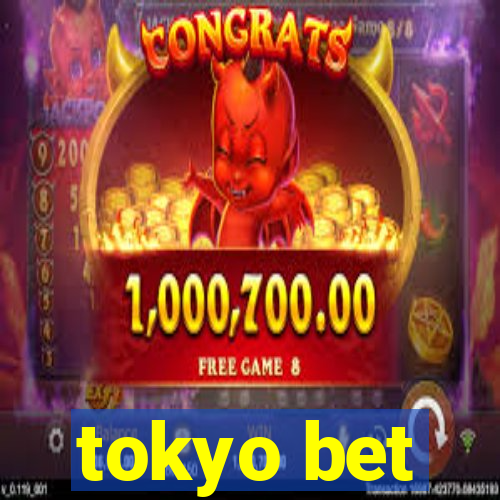 tokyo bet