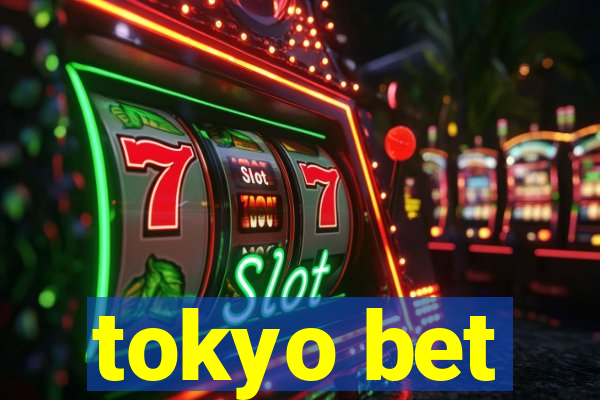 tokyo bet