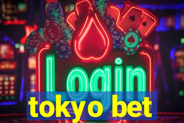 tokyo bet