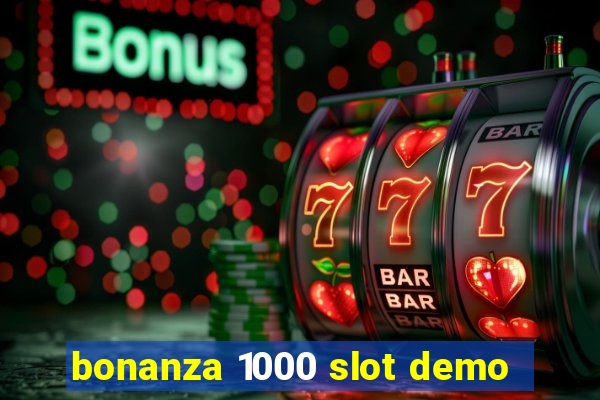 bonanza 1000 slot demo