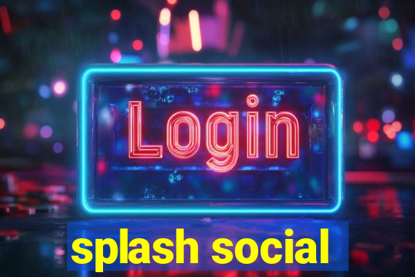 splash social