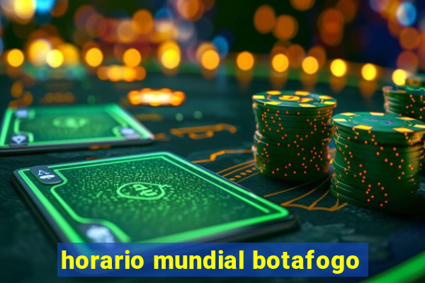 horario mundial botafogo