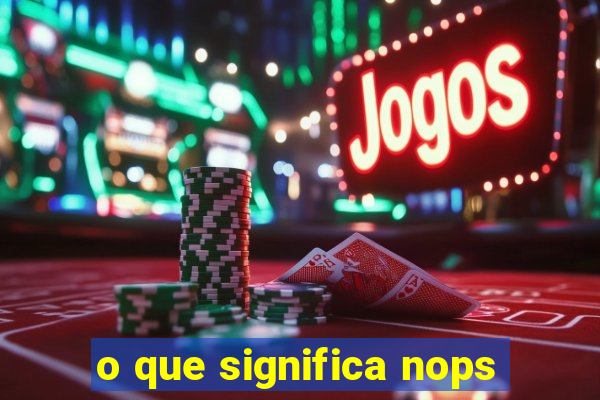 o que significa nops