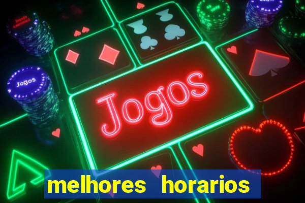 melhores horarios para jogar fortune tiger