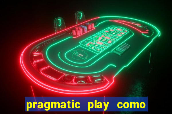 pragmatic play como ganhar dinheiro