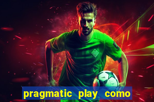 pragmatic play como ganhar dinheiro