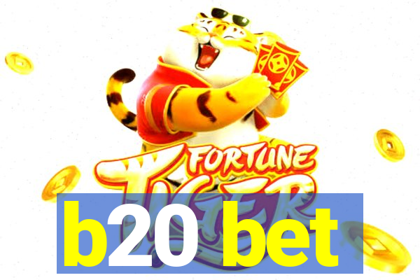 b20 bet