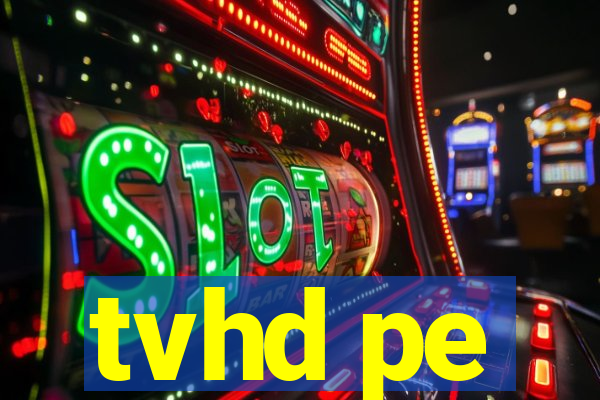 tvhd pe