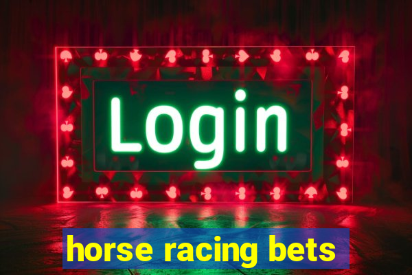 horse racing bets