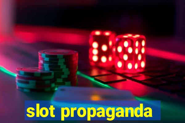 slot propaganda