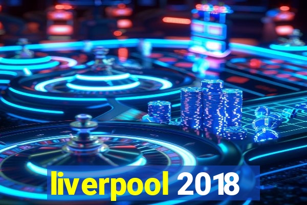 liverpool 2018