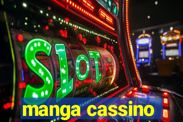 manga cassino