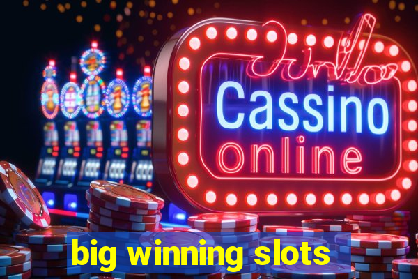 big winning slots