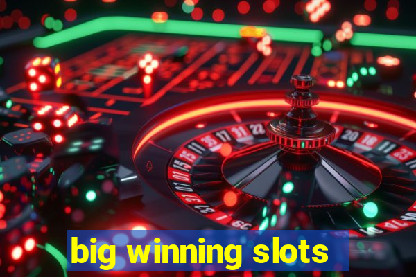 big winning slots