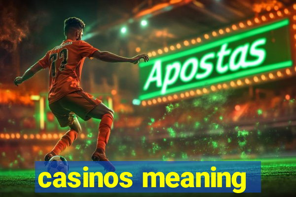 casinos meaning