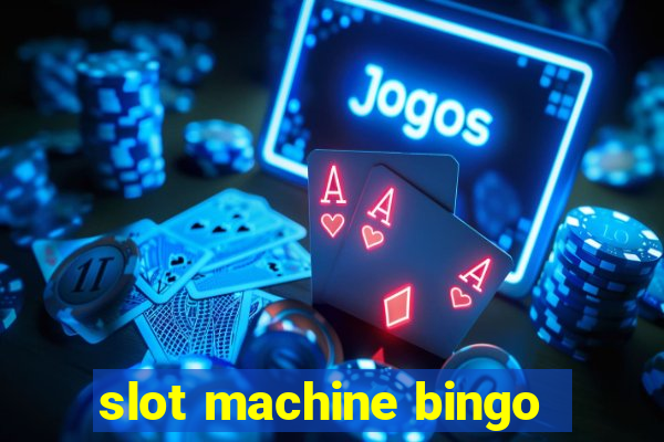 slot machine bingo