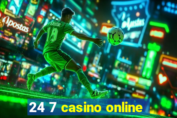 24 7 casino online