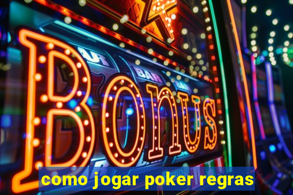 como jogar poker regras