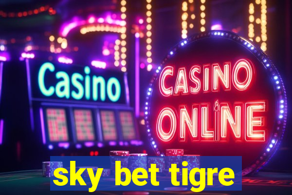 sky bet tigre