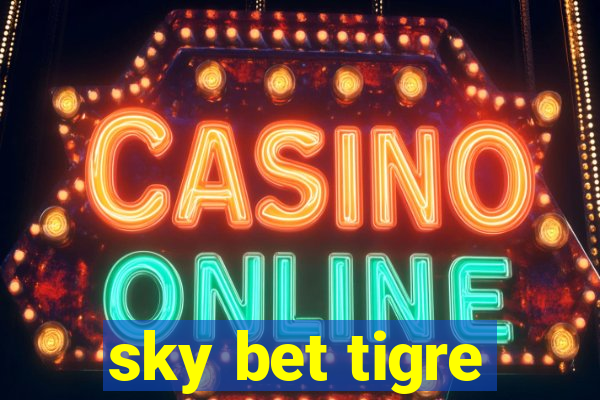 sky bet tigre