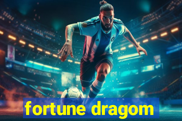 fortune dragom