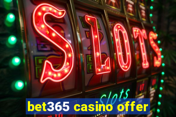 bet365 casino offer