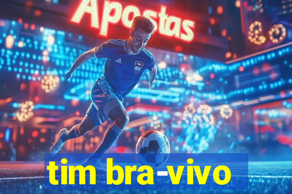 tim bra-vivo