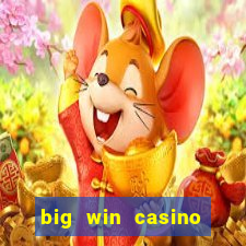 big win casino slot games plataforma