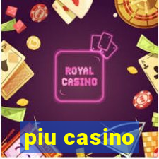 piu casino