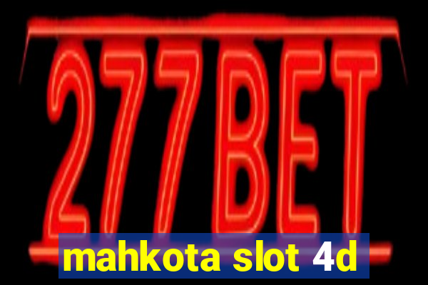 mahkota slot 4d