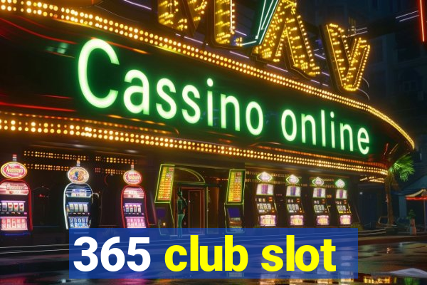 365 club slot