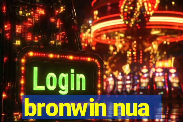 bronwin nua