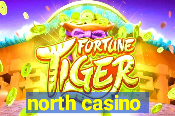 north casino