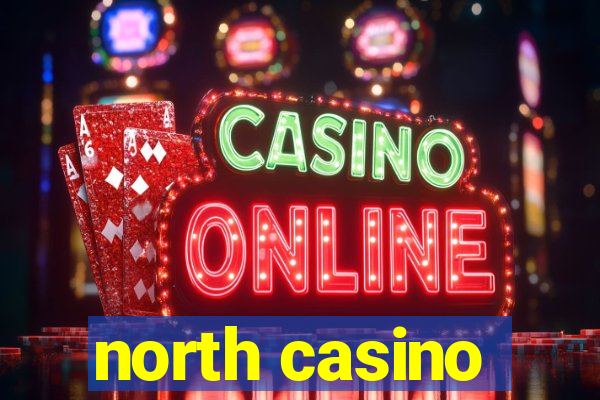 north casino