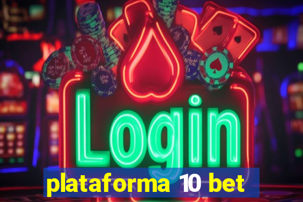 plataforma 10 bet