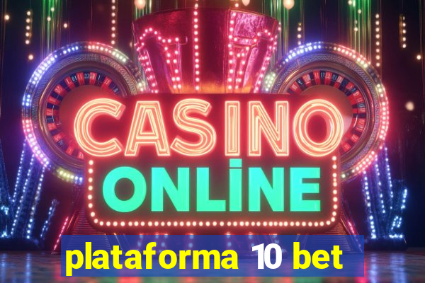 plataforma 10 bet