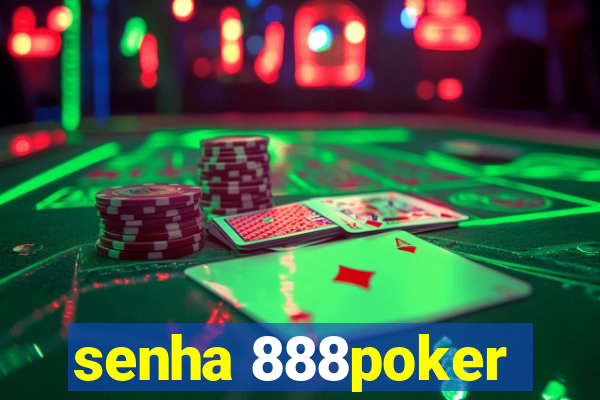 senha 888poker