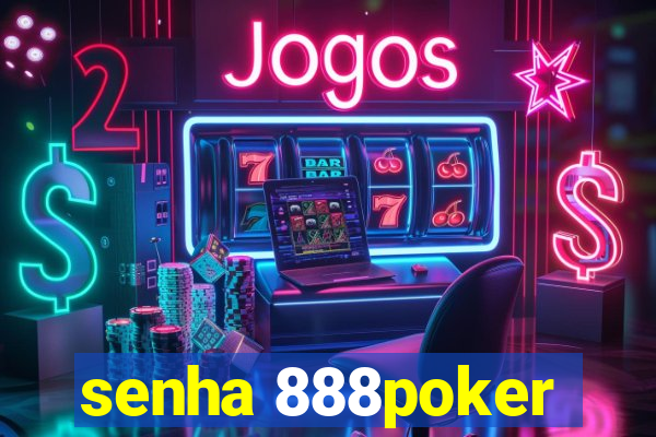 senha 888poker