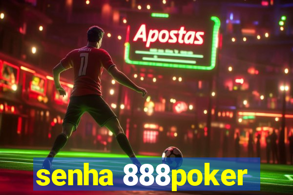 senha 888poker