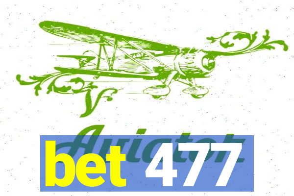 bet 477