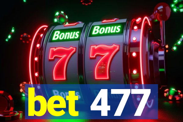 bet 477