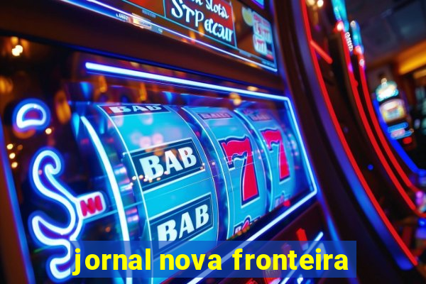 jornal nova fronteira