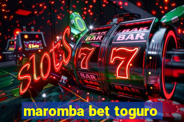 maromba bet toguro