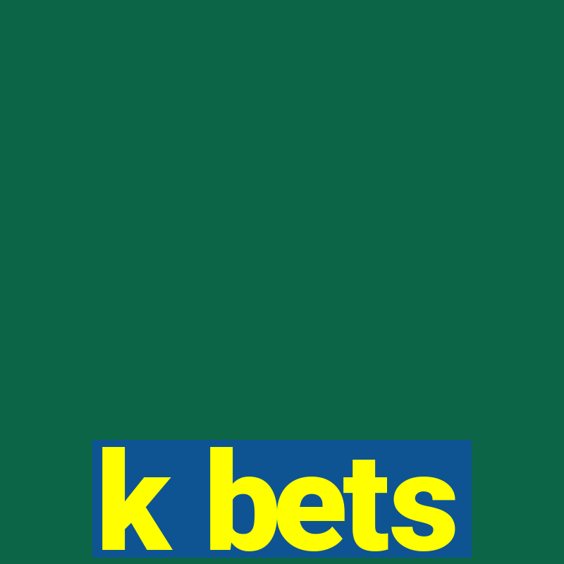 k bets